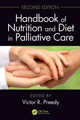 Manuale di nutrizione e dietetica in cure palliative, seconda edizione - Handbook of Nutrition and Diet in Palliative Care, Second Edition
