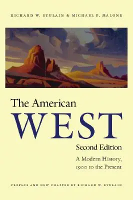 L'Ovest americano: Una storia moderna, dal 1900 a oggi - The American West: A Modern History, 1900 to the Present
