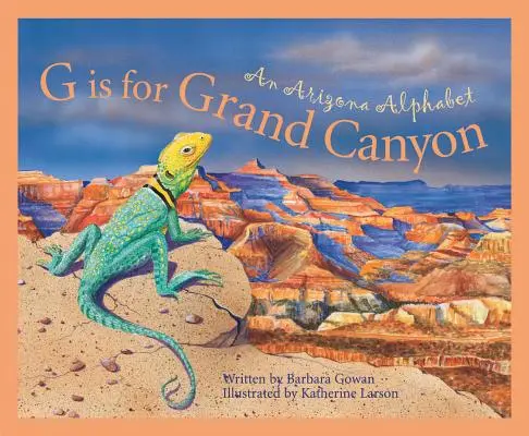 La G sta per Grand Canyon: Un alfabeto dell'Arizona - G Is for Grand Canyon: An Arizona Alphabet