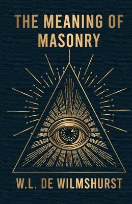 Il significato della massoneria - The Meaning Of Masonry