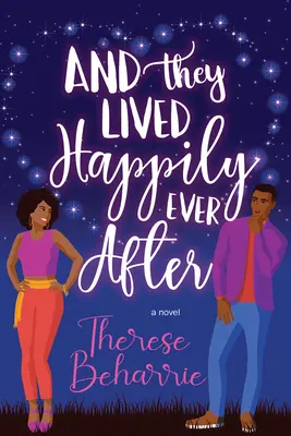 E vissero felici e contenti: Una commedia romantica magica - And They Lived Happily Ever After: A Magical Ownvoices Romcom
