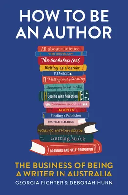 Come diventare un autore: Il mestiere di scrittore in Australia - How to Be an Author: The Business of Being a Writer in Australia