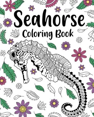 Cavallo marino libro da colorare, libri da colorare per adulti - Seahorse Coloring Book, Coloring Books for Adults