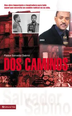DOS Caminos: Una testimonianza d'impatto della grazia di Dio - DOS Caminos: Un Impactante Testimonio de la Gracia de Dios