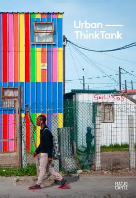 Urban-Think Tank: Architettura non richiesta - Urban-Think Tank: Unsolicited Architecture