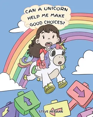 Un unicorno può aiutarmi a fare buone scelte? Una storia carina per insegnare ai bambini le scelte e le conseguenze. - Can A Unicorn Help Me Make Good Choices?: A Cute Children Story to Teach Kids About Choices and Consequences.