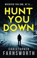 Hunt You Down - Un thriller inarrestabile e al limite del possibile - Hunt You Down - An unstoppable, edge-of-your-seat thriller