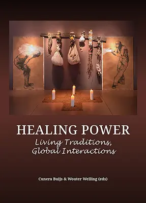 Il potere della guarigione: Tradizioni viventi, interazioni globali - Healing Power: Living Traditions, Global Interactions