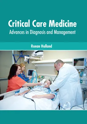 Medicina critica: Progressi nella diagnosi e nella gestione - Critical Care Medicine: Advances in Diagnosis and Management