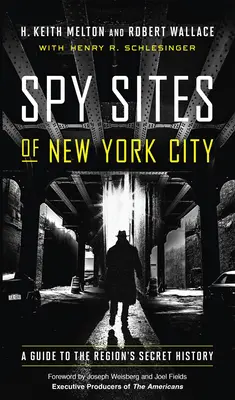Siti spia di New York: Guida alla storia segreta della regione - Spy Sites of New York City: A Guide to the Region's Secret History