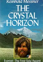 Orizzonte di cristallo: Everest - la prima ascensione in solitaria - Crystal Horizon: Everest - the First Solo Ascent