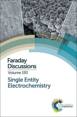Elettrochimica a entità singola: Discussione su Faraday 193 - Single Entity Electrochemistry: Faraday Discussion 193