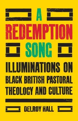Un canto di redenzione: illuminazioni sulla teologia e la cultura pastorale dei neri britannici - A Redemption Song: Illuminations on Black British Pastoral Theology and Culture