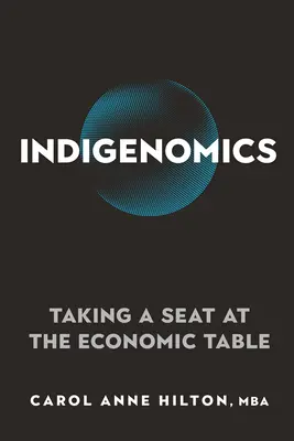 Indigenomica: Prendere posto al tavolo dell'economia - Indigenomics: Taking a Seat at the Economic Table