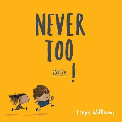 Mai troppo piccoli! - Never Too Little!