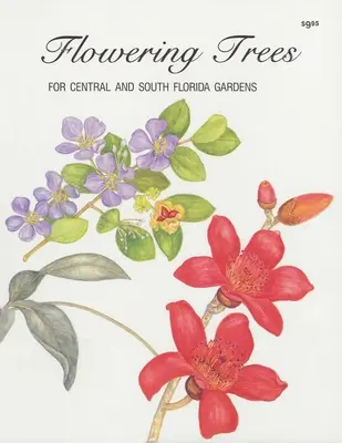 Alberi da fiore per i giardini della Florida centrale e meridionale - Flowering Trees for Central and South Florida Gardens