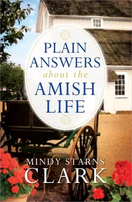 Risposte semplici sulla vita amish - Plain Answers about the Amish Life