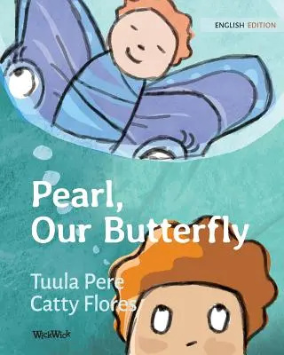 Perla, la nostra farfalla - Pearl, Our Butterfly