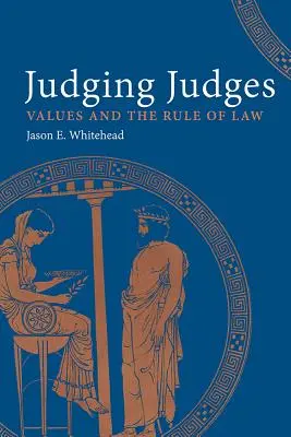 Giudicare i giudici: Valori e regole della legge - Judging Judges: Values and the Rules of the Law