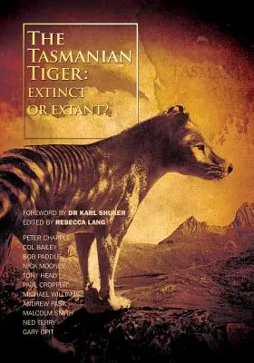 La tigre della Tasmania: Estinta o estinta? - The Tasmanian Tiger: Extinct or Extant?