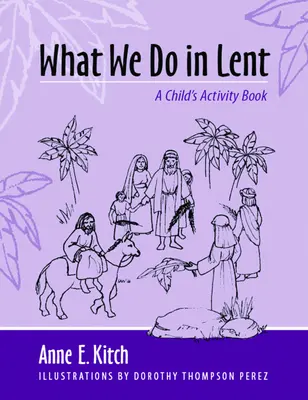 Cosa facciamo in Quaresima: Un libro di attività per bambini - What We Do in Lent: A Child's Activity Book