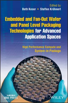 Tecnologie di packaging embedded e fan-out a livello di wafer e pannelli per spazi applicativi avanzati: Calcolo ad alte prestazioni e system-in-package - Embedded and Fan-Out Wafer and Panel Level Packaging Technologies for Advanced Application Spaces: High Performance Compute and System-In-Package