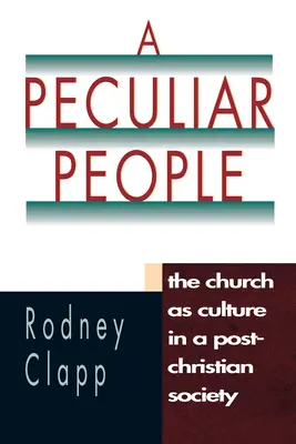 Un popolo particolare: La Chiesa come cultura in una società post-cristiana - A Peculiar People: The Church as Culture in a Post-Christian Society