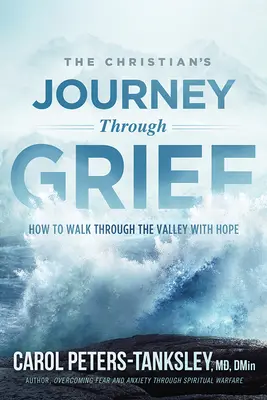 Il viaggio del cristiano attraverso il dolore: Come attraversare la valle con speranza - The Christian's Journey Through Grief: How to Walk Through the Valley with Hope