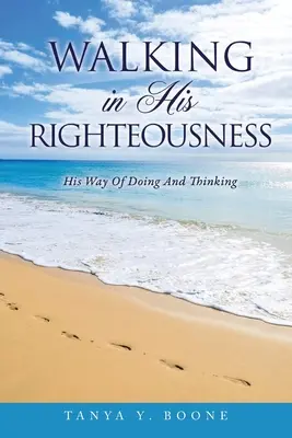 Camminare nella Sua giustizia - Walking In His Righteousness