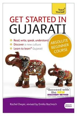 Corso di Gujarati per principianti assoluti: L'introduzione essenziale alla lettura, alla scrittura, all'espressione orale e alla comprensione di una nuova lingua - Get Started in Gujarati Absolute Beginner Course: The Essential Introduction to Reading, Writing, Speaking and Understanding a New Language