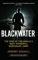 Blackwater - L'ascesa del più potente esercito mercenario del mondo - Blackwater - The Rise of the World's Most Powerful Mercenary Army