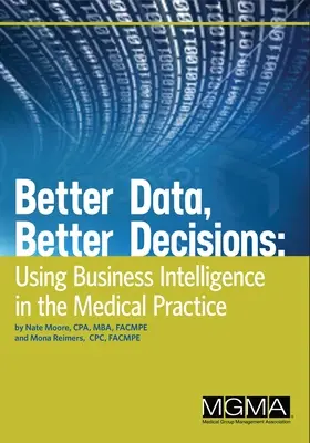 Dati migliori, decisioni migliori: L'uso della Business Intelligence nello studio medico - Better Data, Better Decisions: Using Business Intelligence in the Medical Practice