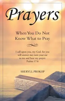 Preghiere: Quando non sapete cosa pregare - Prayers: When You Do Not Know What to Pray