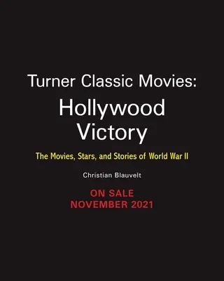 La vittoria di Hollywood: Film, stelle e storie della Seconda Guerra Mondiale - Hollywood Victory: The Movies, Stars, and Stories of World War II