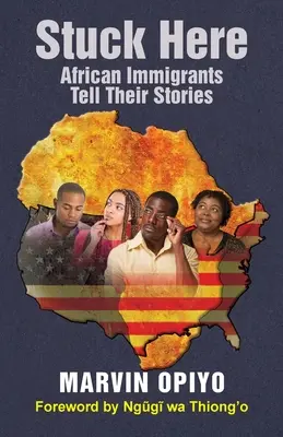 Bloccati qui: Gli immigrati africani raccontano le loro storie - Stuck Here: African Immigrants Tell Their Stories