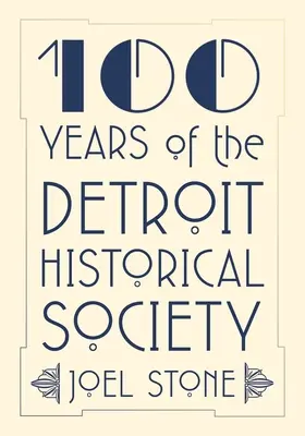 100 anni della Società storica di Detroit - 100 Years of the Detroit Historical Society
