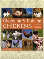 Scegliere e allevare polli: Guida completa alle razze e al benessere - Choosing and Raising Chickens: The Complete Guide to Breeds and Welfare