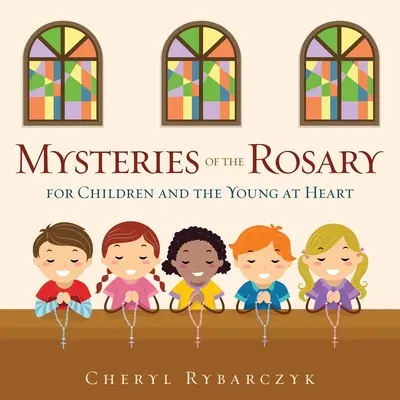 I misteri del rosario per bambini e ragazzi - Mysteries of the Rosary for Children and the Young at Heart