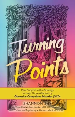 Punti di svolta: Sostegno tra pari con una strategia per aiutare chi è affetto da disturbo ossessivo-compulsivo (Ocd) - Turning Points: Peer Support with a Strategy to Help Those Affected by Obsessive Compulsive Disorder (Ocd)