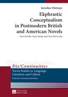 Il concettualismo elettoralistico nei romanzi postmoderni britannici e americani: Don DeLillo, Paul Auster e Tom McCarthy - Ekphrastic Conceptualism in Postmodern British and American Novels; Don DeLillo, Paul Auster and Tom McCarthy