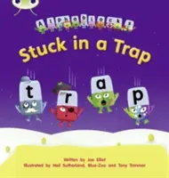 Bug Club Phonics Alphablocks Set 12 Bloccato in una trappola - Bug Club Phonics Alphablocks Set 12 Stuck in a Trap