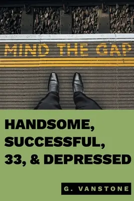 Bello, di successo, 33enne e depresso - Handsome, Successful, 33, & Depressed