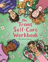 Il libro di lavoro per la cura di sé dei trans: Un libro da colorare e un diario per persone trans e non binarie - The Trans Self-Care Workbook: A Coloring Book and Journal for Trans and Non-Binary People