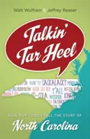 Talkin' Tar Heel: come le nostre voci raccontano la storia della Carolina del Nord - Talkin' Tar Heel: How Our Voices Tell the Story of North Carolina