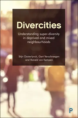 Divergenze: Comprendere la super-diversità nei quartieri disagiati e misti - Divercities: Understanding Super-Diversity in Deprived and Mixed Neighbourhoods