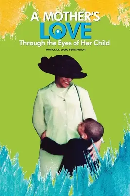 L'amore di una madre...: Attraverso gli occhi di suo figlio - A Mother's Love...: Through the Eyes of Her Child