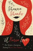 Un amore feroce: Il coraggioso viaggio di una donna per salvare il suo matrimonio - A Fierce Love: One Woman's Courageous Journey to Save Her Marriage