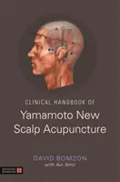 Manuale clinico della nuova agopuntura del cuoio capelluto di Yamamoto - Clinical Handbook of Yamamoto New Scalp Acupuncture