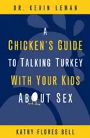 La guida di una gallina per parlare di sesso con i vostri bambini - A Chicken's Guide to Talking Turkey with Your Kids about Sex