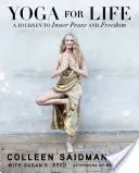 Yoga per la vita: Un viaggio verso la pace interiore e la libertà - Yoga for Life: A Journey to Inner Peace and Freedom